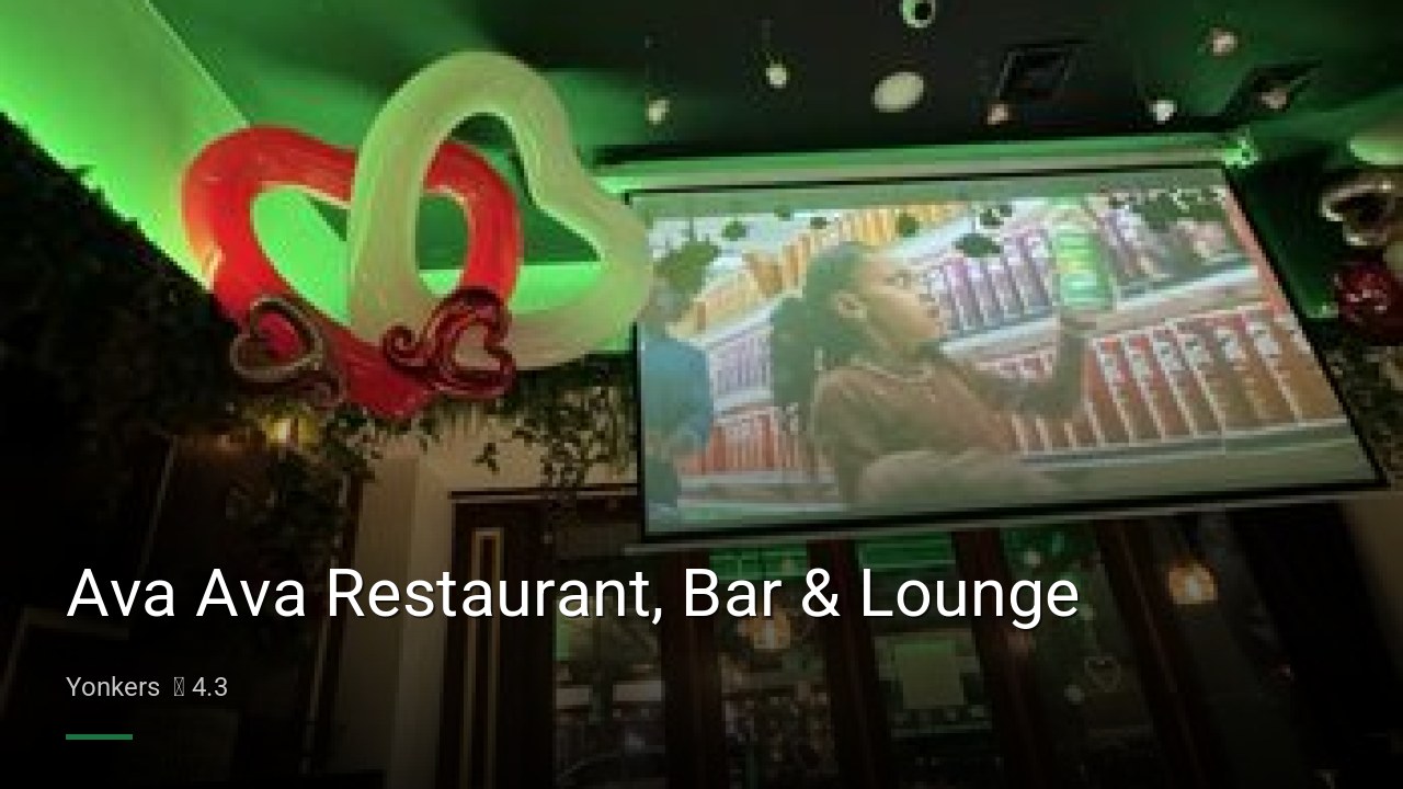 Ava Ava Restaurant, Bar & Lounge - Sports Bars in Yonkers