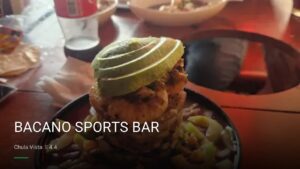 BACANO SPORTS BAR — Sports bars in Chula Vista