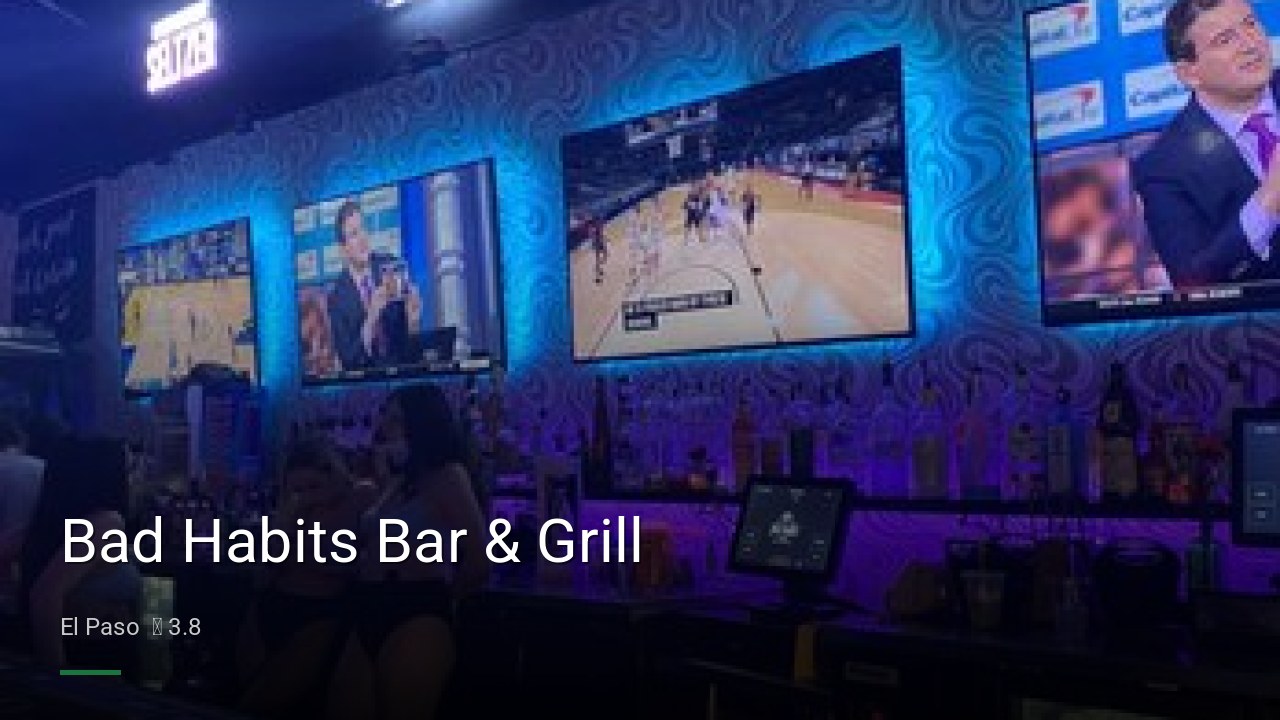 Bad Habits Bar & Grill - Sports Bars in El Paso