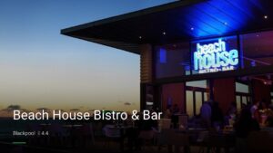 Beach House Bistro & Bar — Pubs in Blackpool
