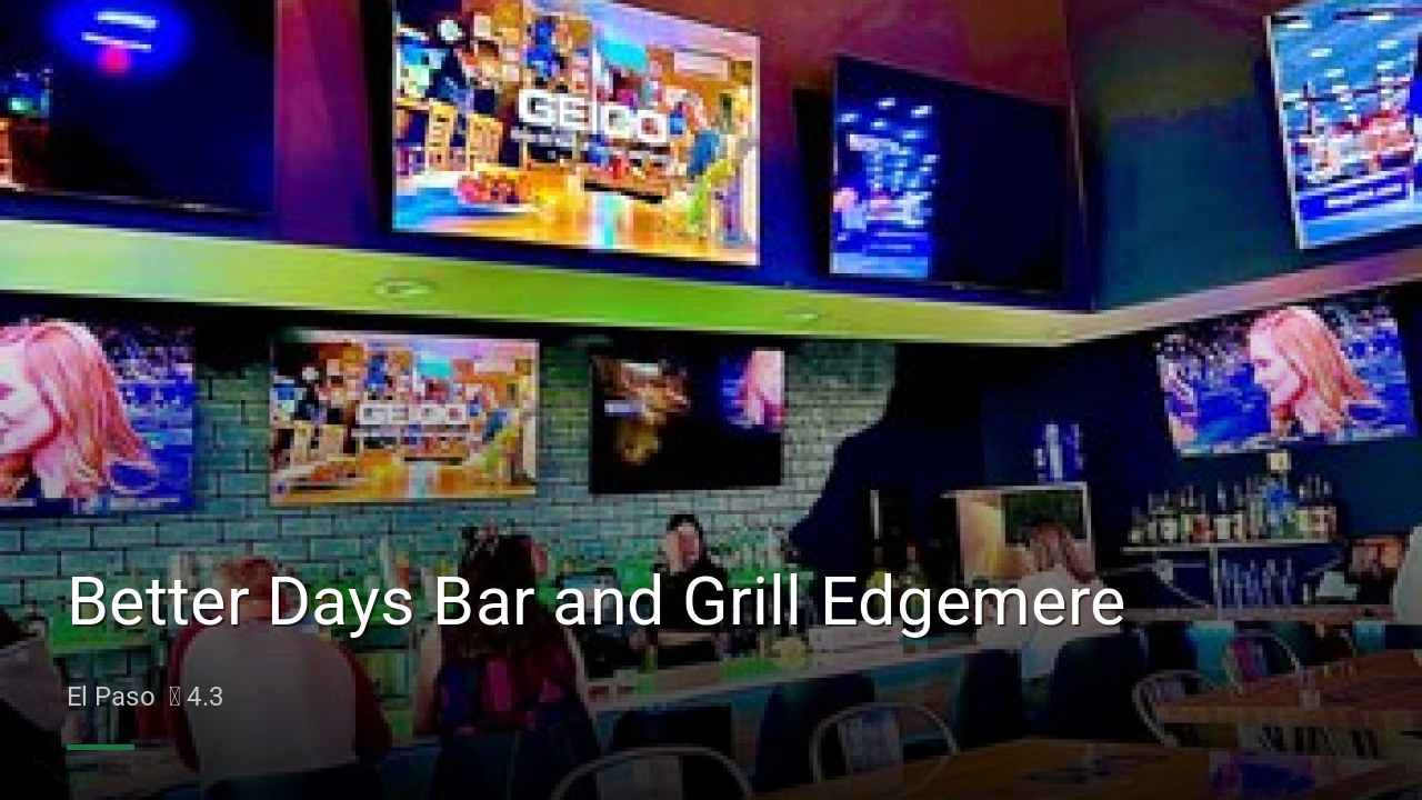 Better Days Bar and Grill Edgemere - Sports Bars in El Paso
