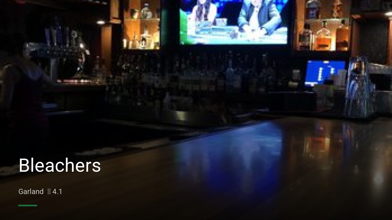 Bleachers - Sports Bars in Garland