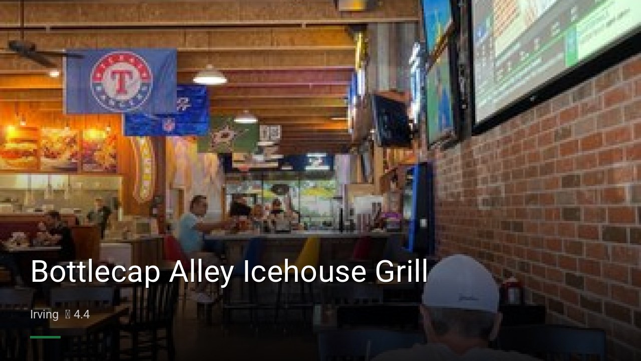 Bottlecap Alley Icehouse Grill - Sports Bars in Irving