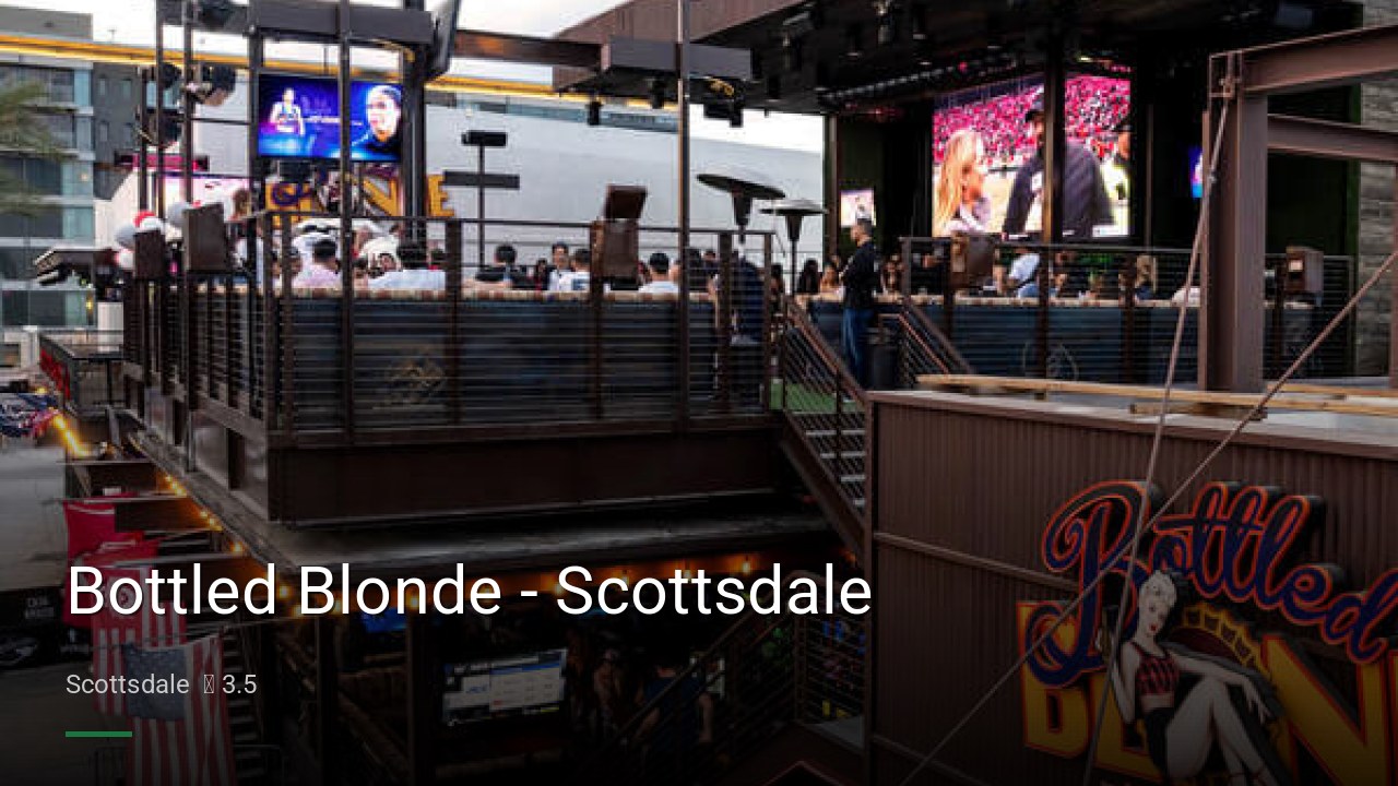 Bottled Blonde - Scottsdale - Sports Bars in Scottsdale