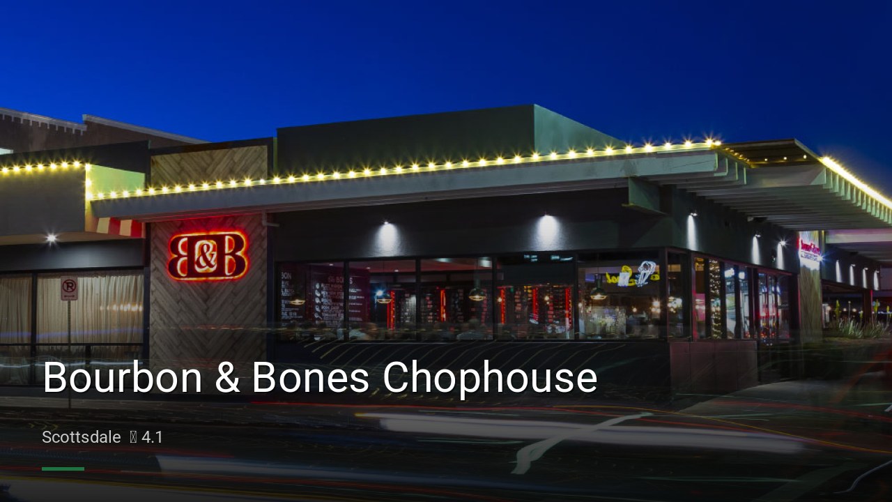 Bourbon & Bones Chophouse - Sports Bars in Scottsdale