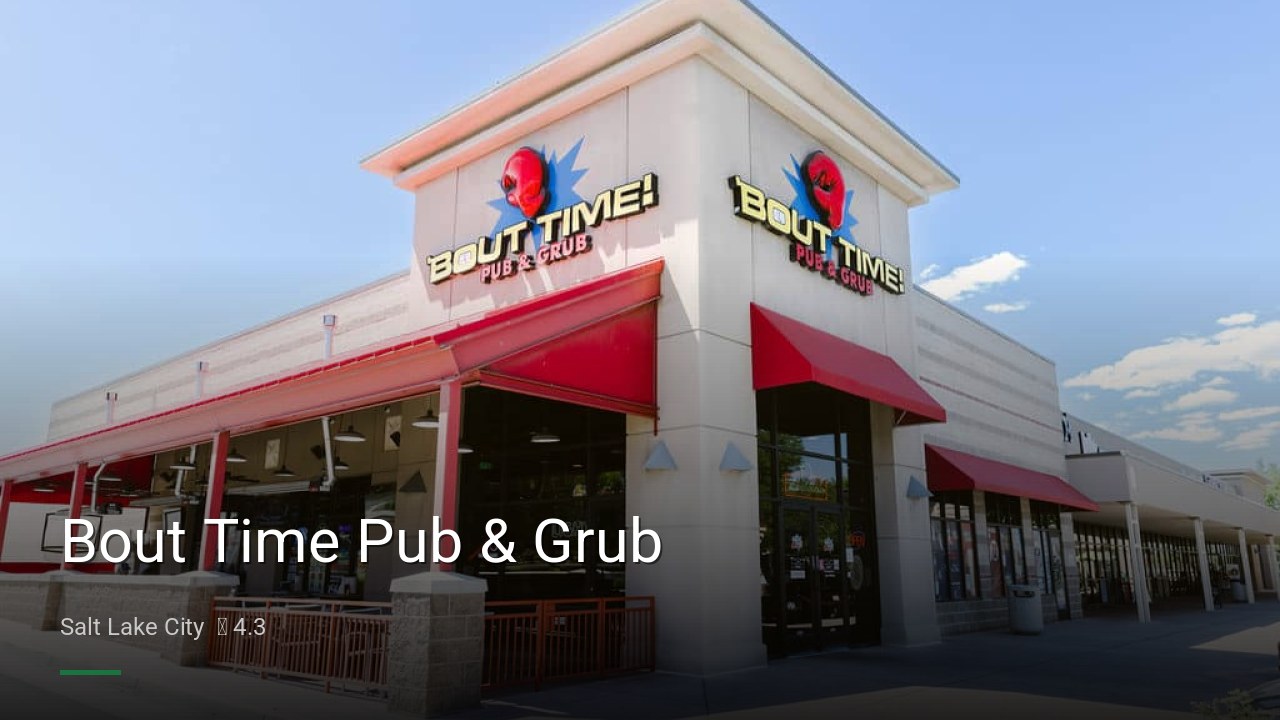 Bout Time Pub & Grub - Sports Bars in Salt Lake City