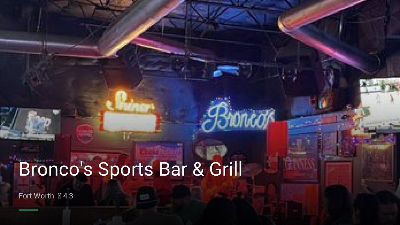 Bronco's Sports Bar & Grill - Sports Bars in Fort Worth