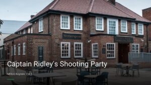 Captain Ridley’s Shooting Party — Pubs in Milton Keynes