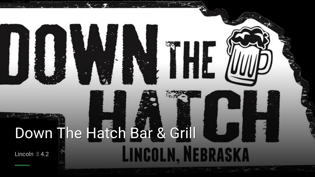 Down The Hatch Bar & Grill - Sports Bars in Lincoln