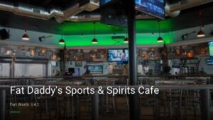Fat Daddy’s Sports & Spirits Cafe — Sports bars in Fort Worth