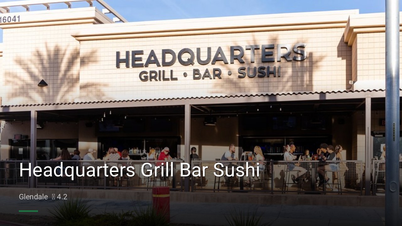 Headquarters Grill Bar Sushi - Sports Bars in Glendale