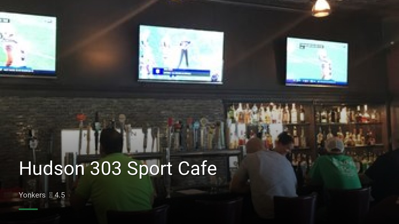 Hudson 303 Sport Cafe - Sports Bars in Yonkers