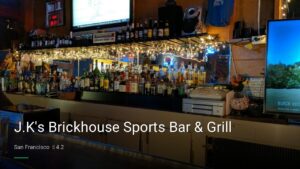 J.K’s Brickhouse Sports Bar & Grill — Sports bars in San Francisco