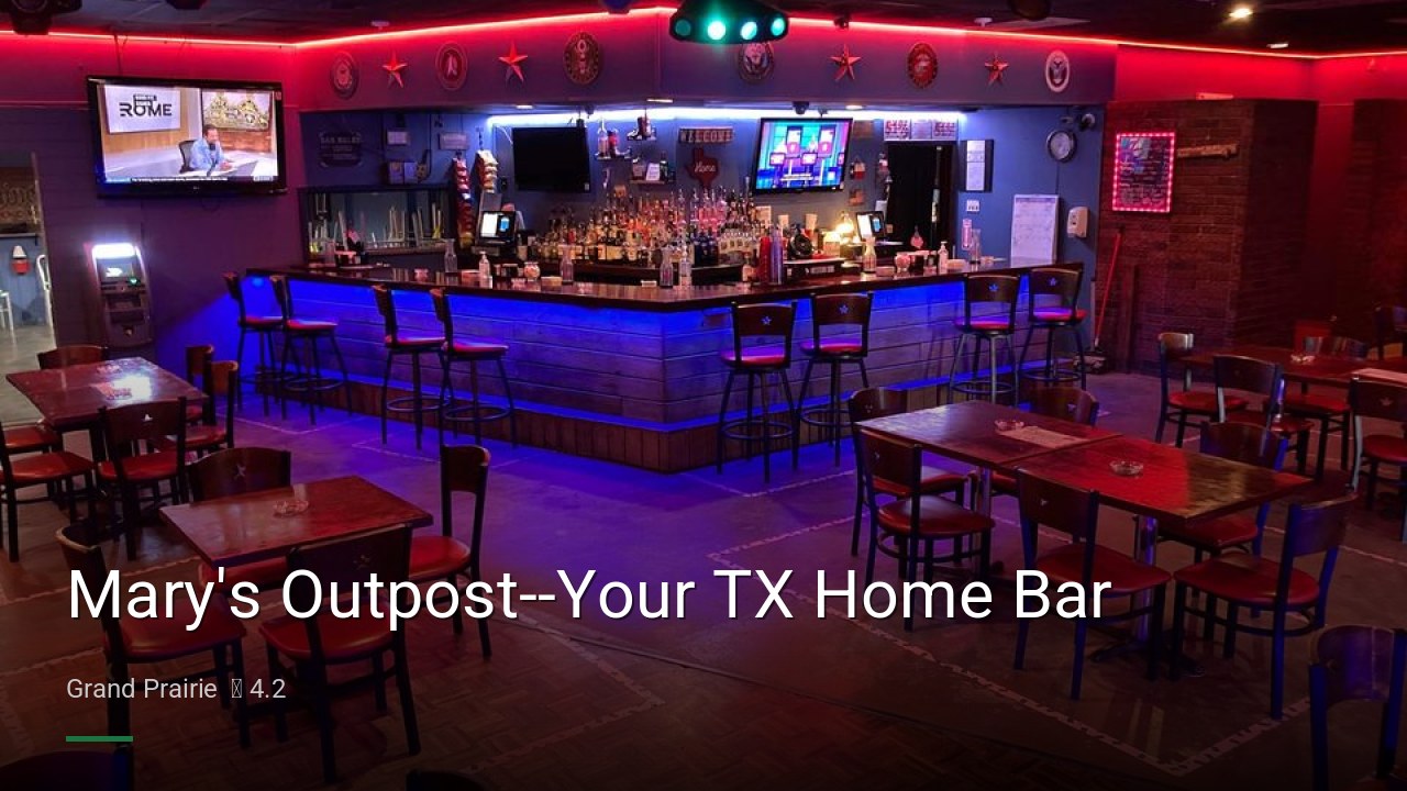 Mary's Outpost--Your TX Home Bar - Sports Bars in Grand Prairie