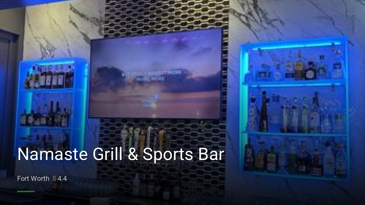Namaste Grill & Sports Bar - Sports Bars in Fort Worth