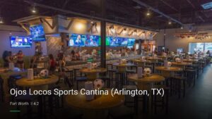 Ojos Locos Sports Cantina (Arlington, TX) — Sports bars in Fort Worth