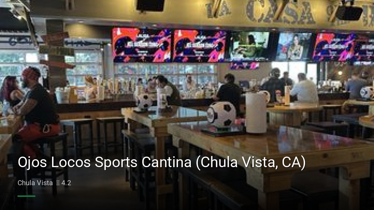 Ojos Locos Sports Cantina (Chula Vista, CA) - Sports Bars in Chula Vista