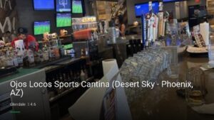 Ojos Locos Sports Cantina (Desert Sky – Phoenix, AZ) — Sports bars in Glendale