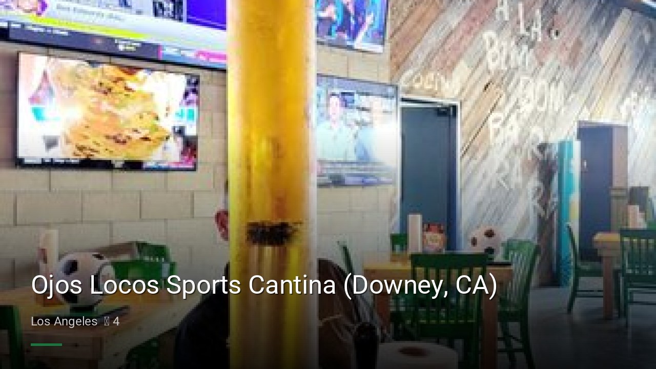 Ojos Locos Sports Cantina (Downey, CA) - Sports Bars in Los Angeles