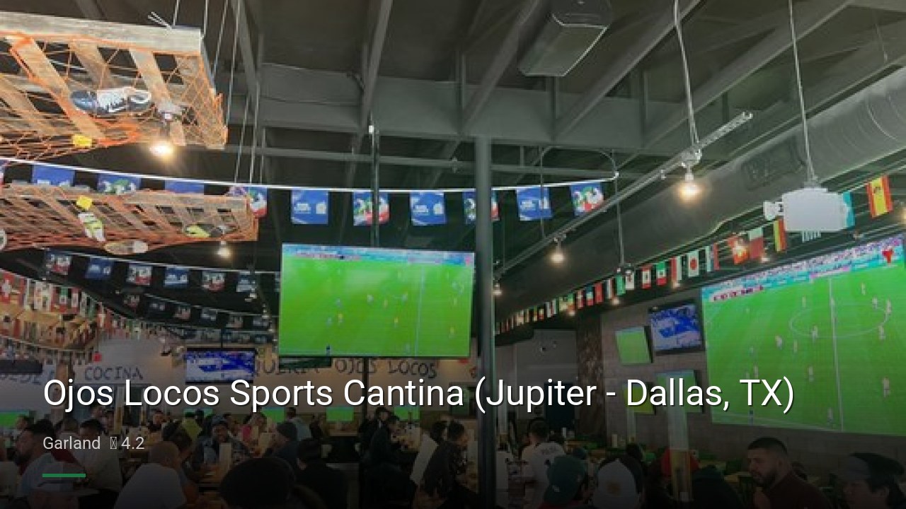 Ojos Locos Sports Cantina (Jupiter - Dallas, TX) - Sports Bars in Garland