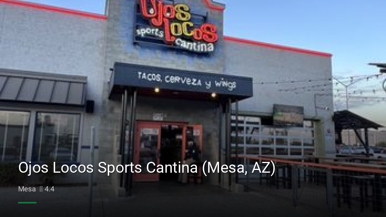 Ojos Locos Sports Cantina (Mesa, AZ) - Sports Bars in Mesa
