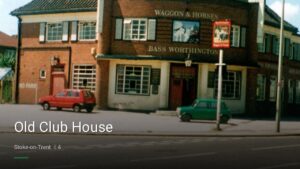 Old Club House — Pubs in Stoke-on-Trent
