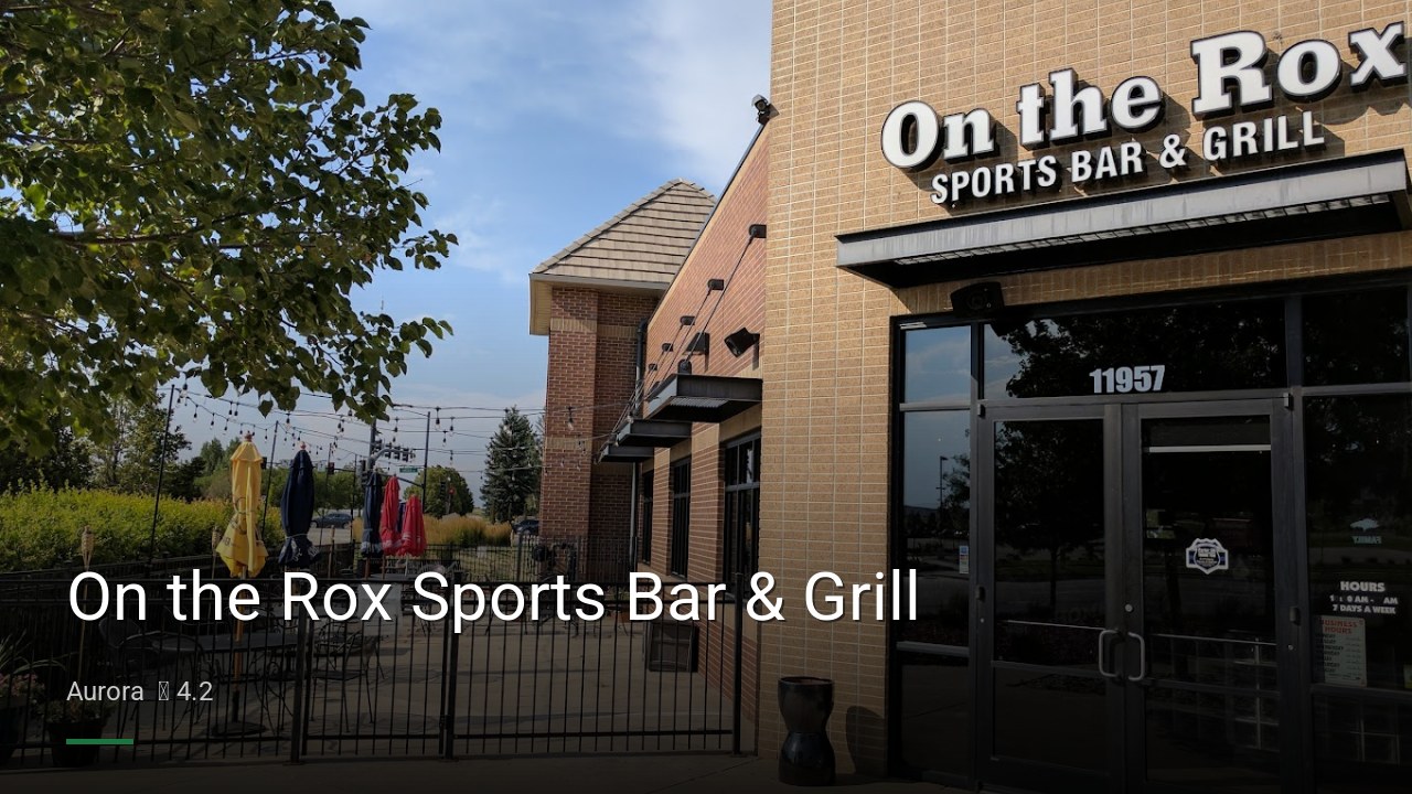 On the Rox Sports Bar & Grill - Sports Bars in Aurora