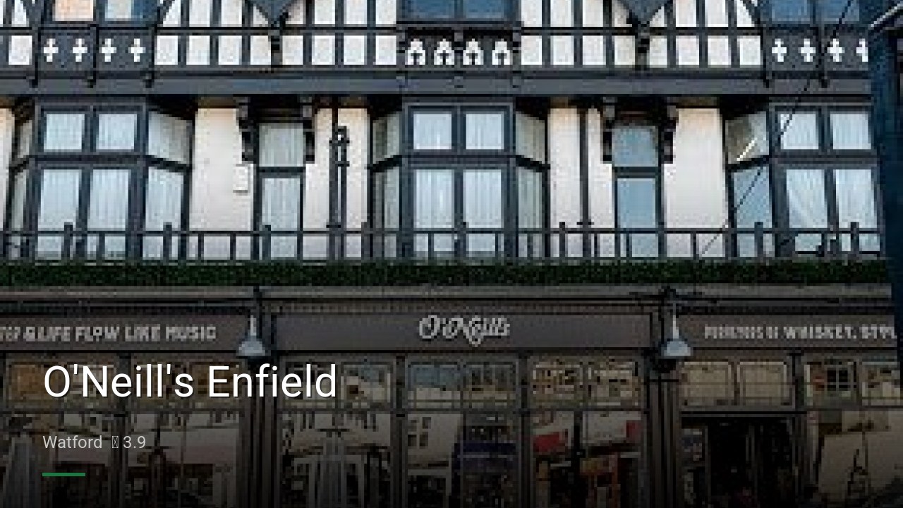 O’Neill’s Enfield — Pubs in Watford