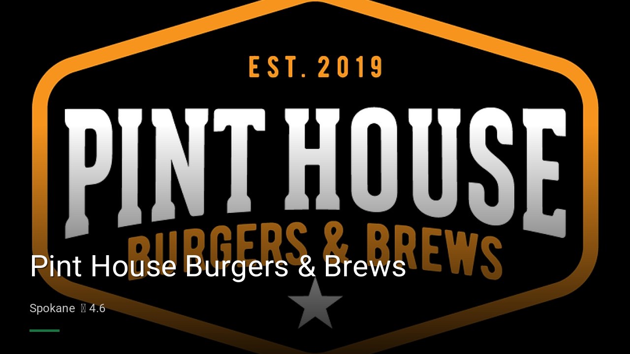Pint House Burgers & Brews - Sports Bars in Spokane