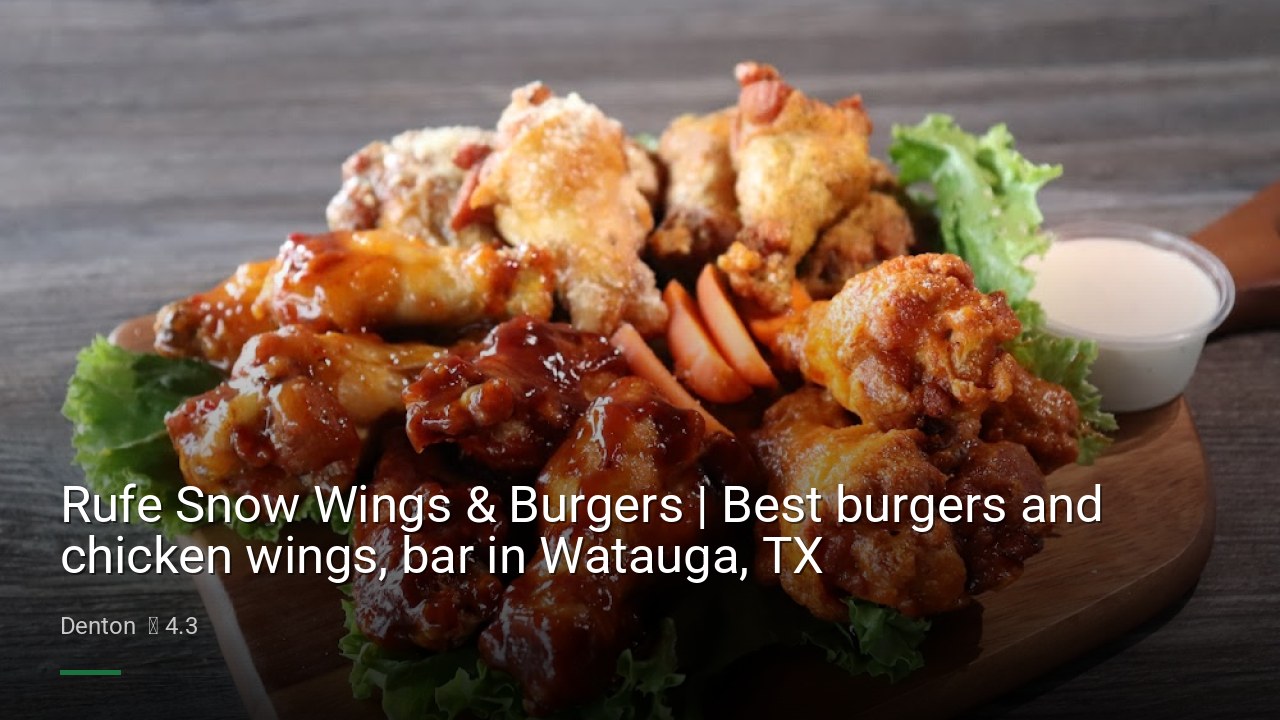 Rufe Snow Wings & Burgers | Best burgers and chicken wings, bar in Watauga, TX - Sports Bars in Denton
