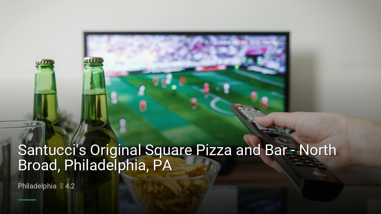 Santucci’s Original Square Pizza and Bar – North Broad, Philadelphia, PA — Sports bars in Philadelphia