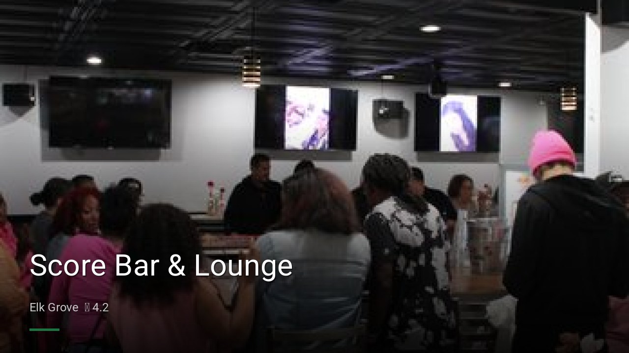Score Bar & Lounge - Sports Bars in Elk Grove