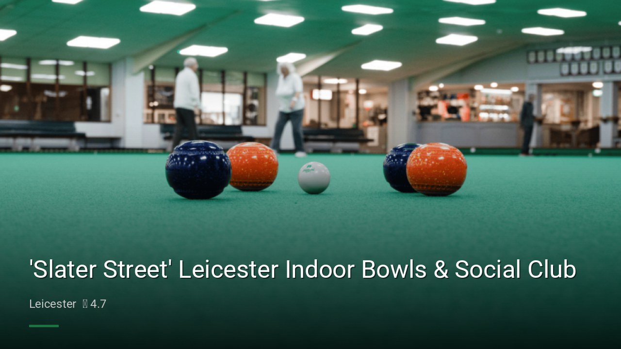 'Slater Street' Leicester Indoor Bowls & Social Club - Sports Bars in Leicester