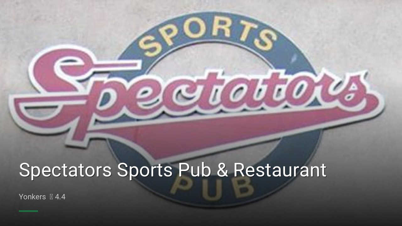 Spectators Sports Pub & Restaurant - Sports Bars in Yonkers