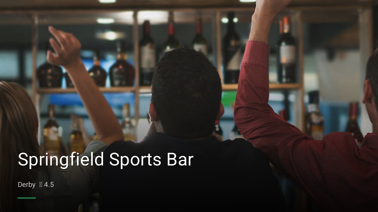 Springfield Sports Bar - Sports Bars in Derby