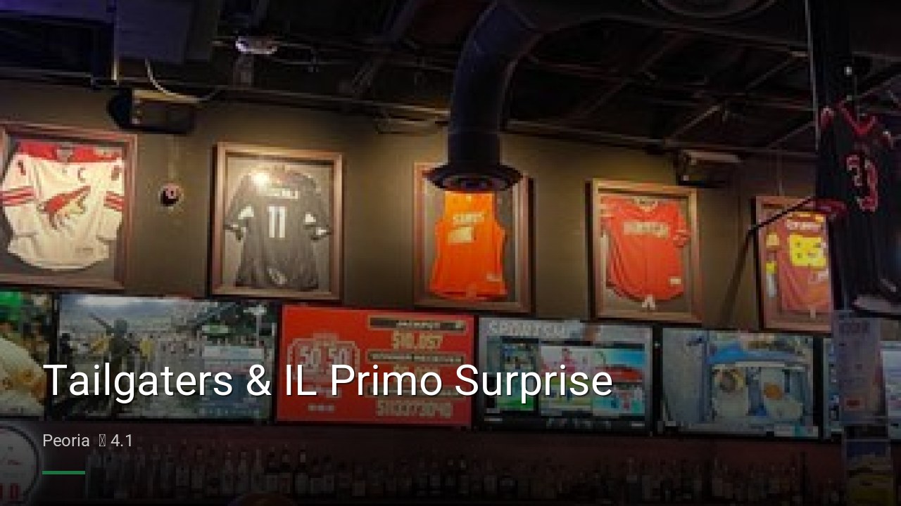 Tailgaters & IL Primo Surprise - Sports Bars in Peoria