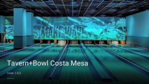 Tavern+Bowl Costa Mesa — Sports bars in Irvine