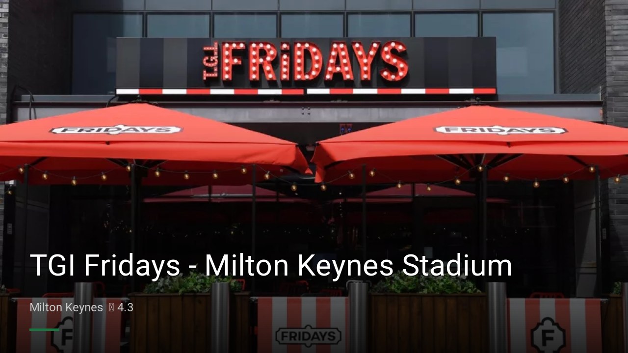 TGI Fridays - Milton Keynes Stadium - Sports Bars in Milton Keynes