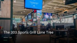 The 303 Sports Grill Lone Tree — Sports bars in Aurora