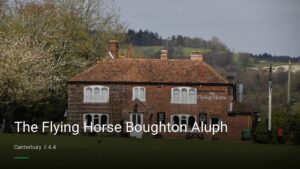 The Flying Horse Boughton Aluph — Pubs in Canterbury