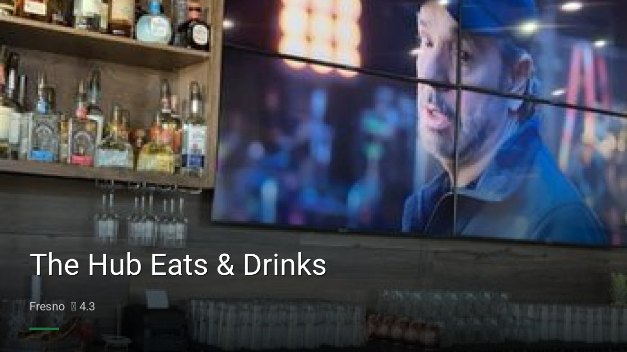 The Hub Eats & Drinks - Sports Bars in Fresno