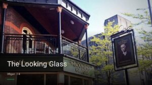 The Looking Glass — Pubs in Wigan