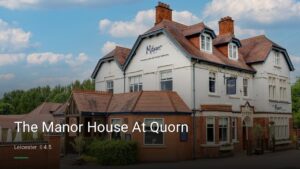 The Manor House At Quorn — Pubs in Leicester