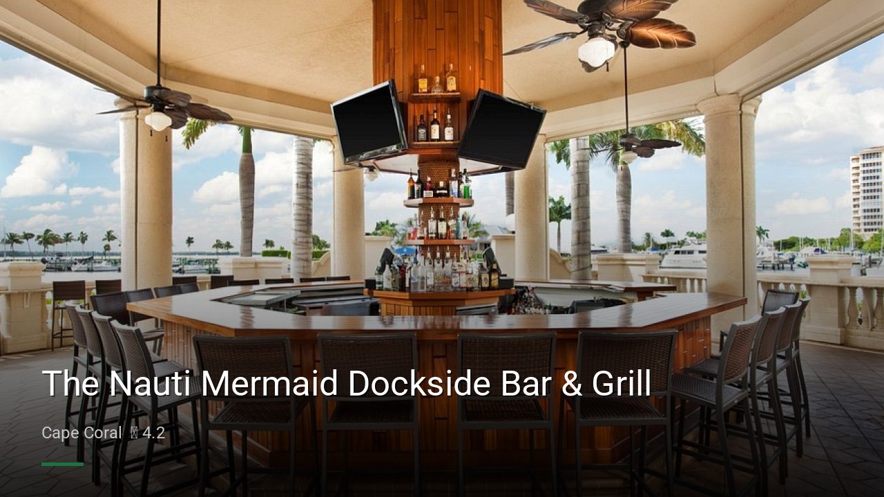 The Nauti Mermaid Dockside Bar & Grill - Sports Bars in Cape Coral