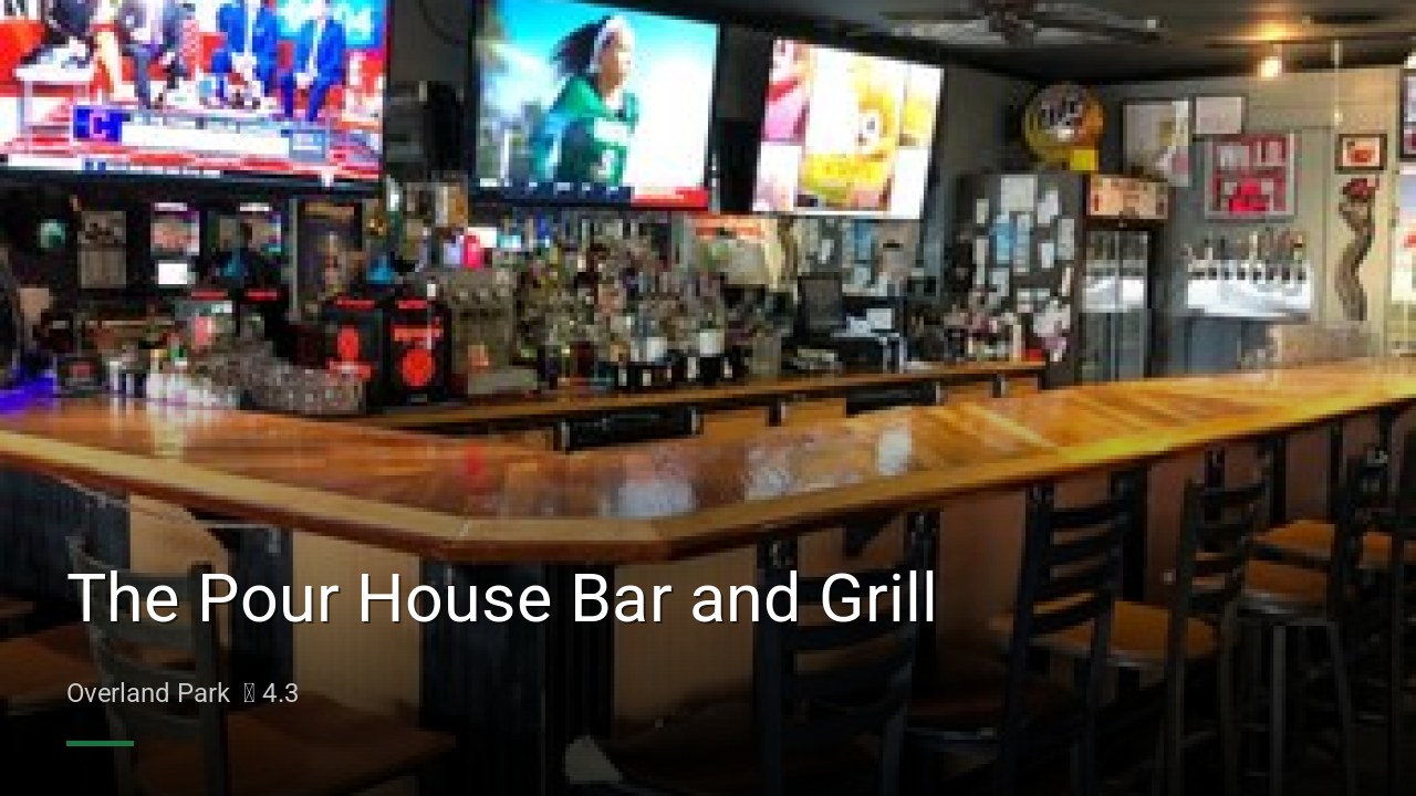 The Pour House Bar and Grill - Sports Bars in Overland Park
