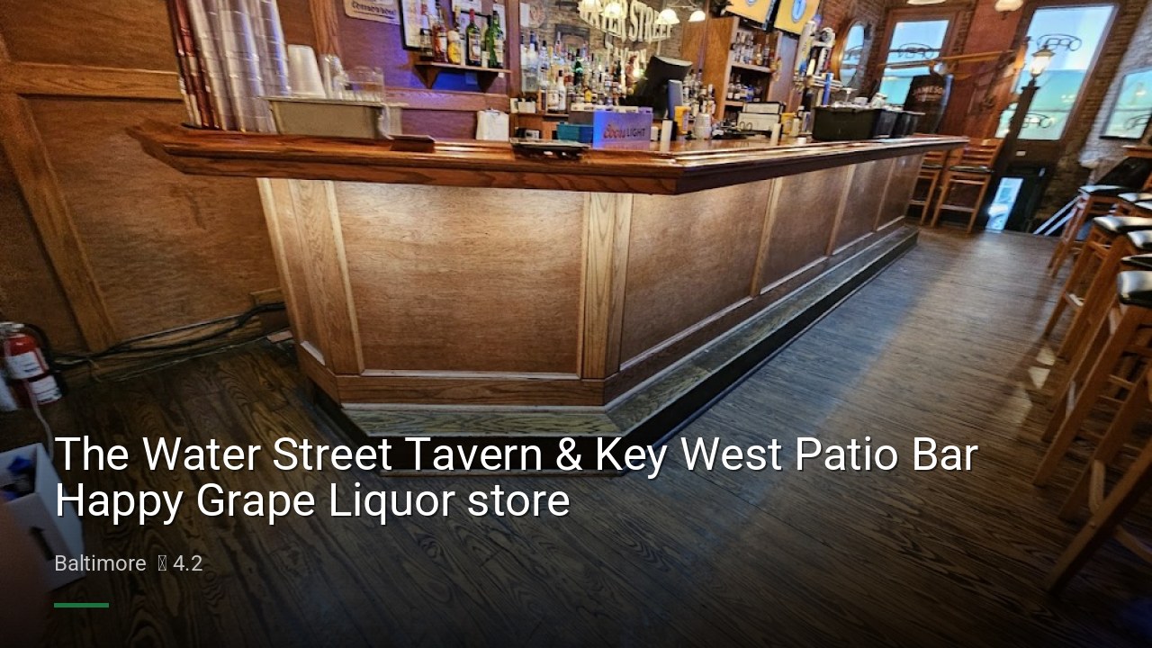 The Water Street Tavern & Key West Patio Bar Happy Grape Liquor store - Sports Bars in Baltimore