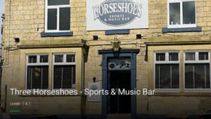 Three Horseshoes – Sports & Music Bar — Pubs in Leeds