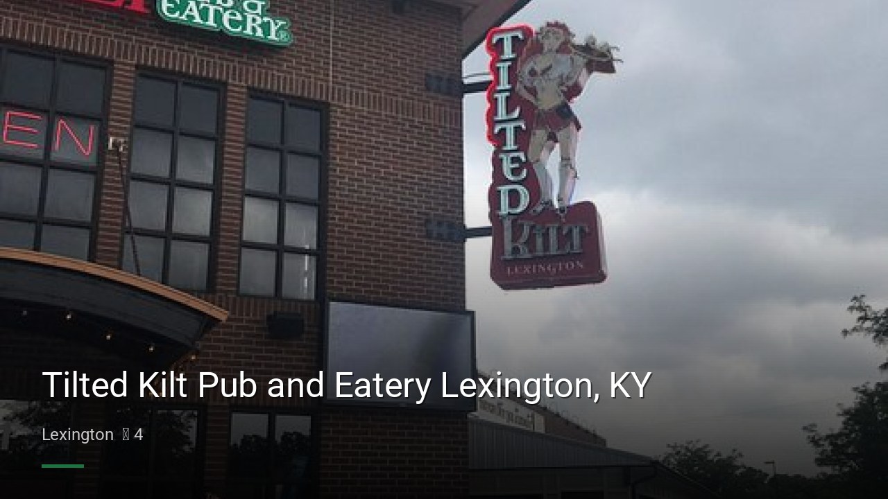 Tilted Kilt Pub and Eatery Lexington, KY - Sports Bars in Lexington