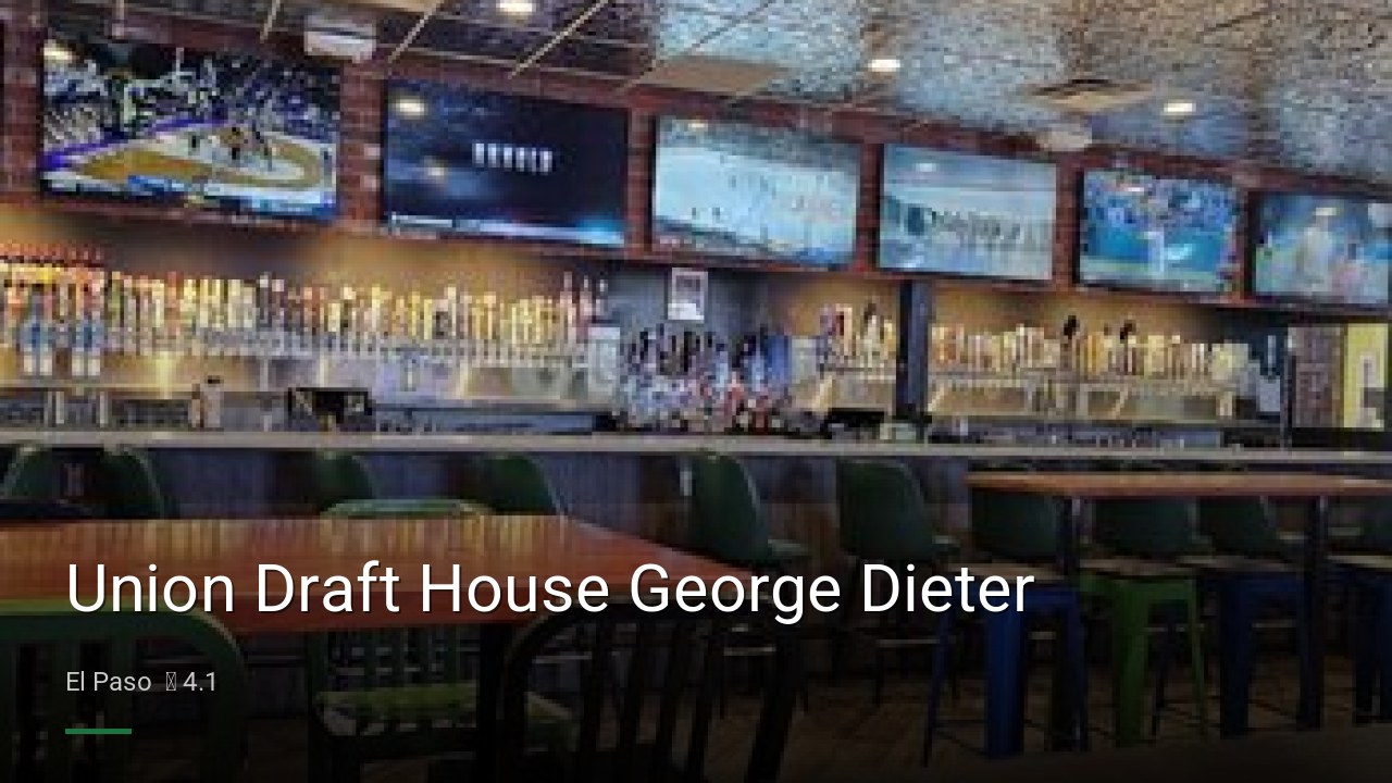 Union Draft House George Dieter - Sports Bars in El Paso