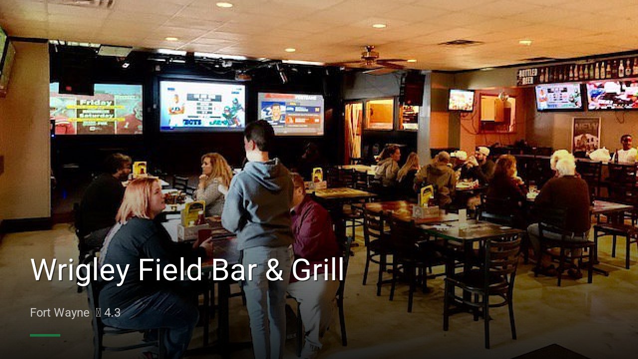 Wrigley Field Bar & Grill - Sports Bars in Fort Wayne
